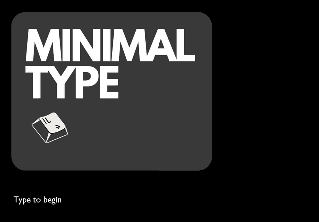 Screenshot of application landing page. Big logo with the words Minimal Type.